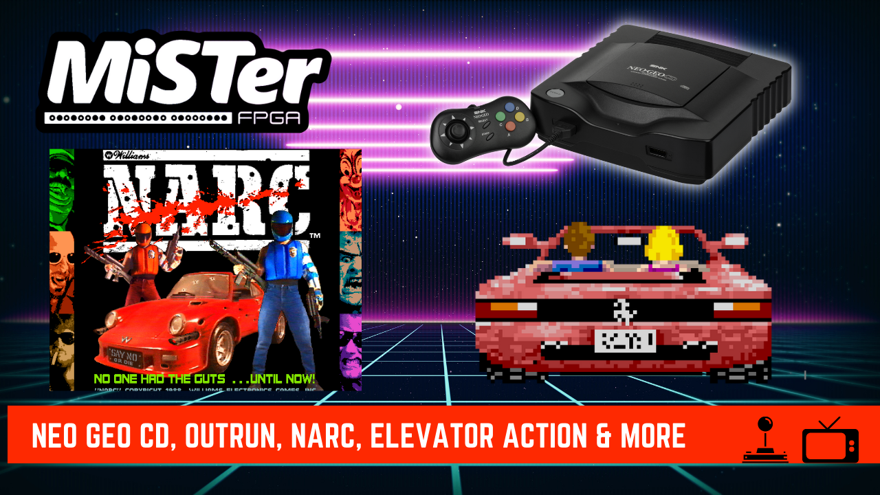 MiSTer FPGA News – Neo Geo CD, OutRun, NARC & More