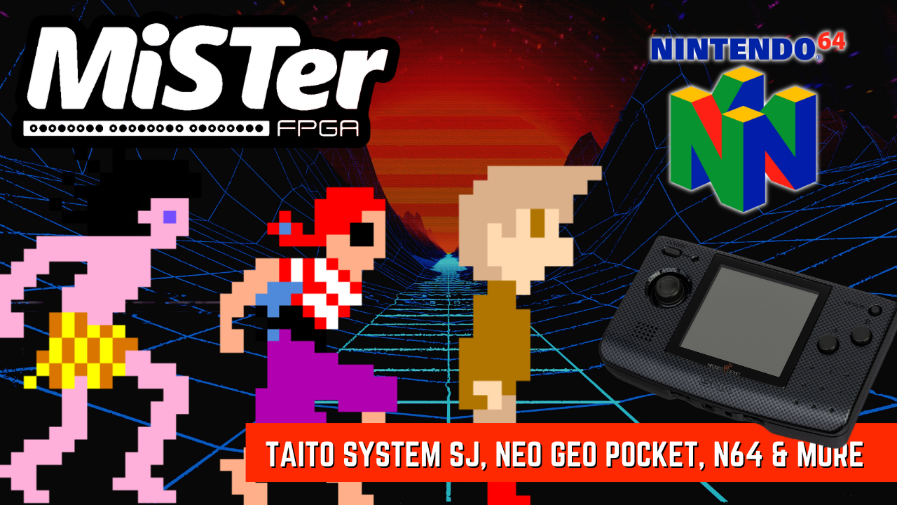 MiSTer FPGA News – Taito System SJ, Neo Geo Pocket, N64 & More