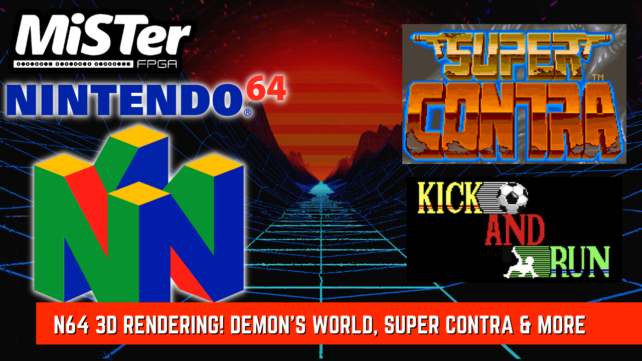 MiSTer FPGA News – N64 3D Rendering! Demons World, Super Contra & More