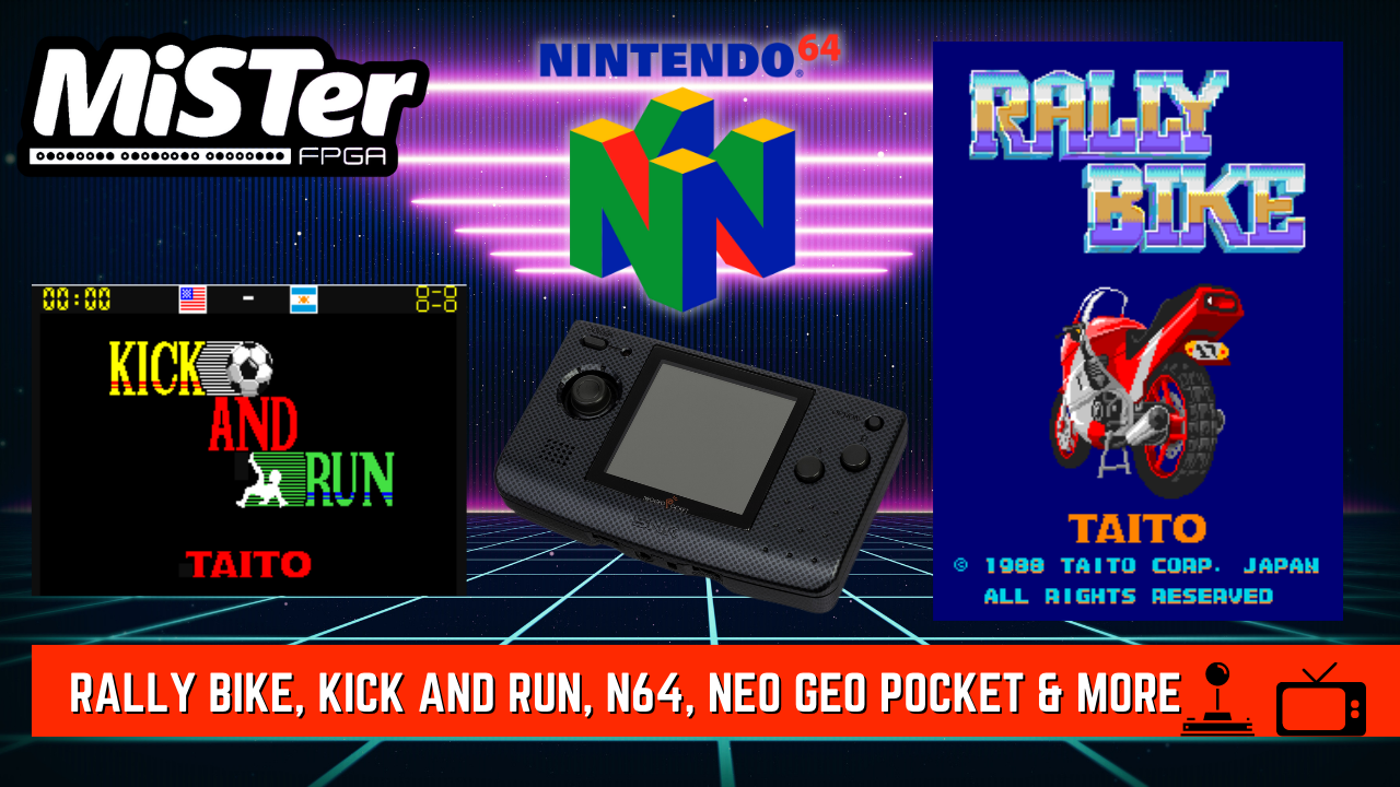 MiSTerFPGA News – Rally Bike, Kick And Run, N64, Neo Geo Pocket & More